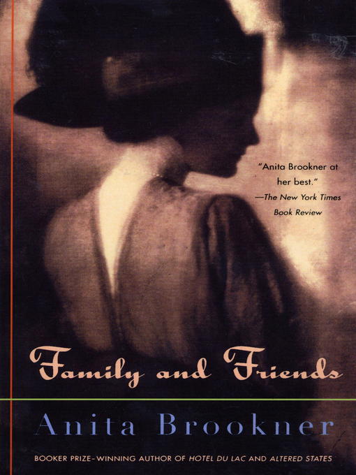 Title details for Family and Friends by Anita Brookner - Available